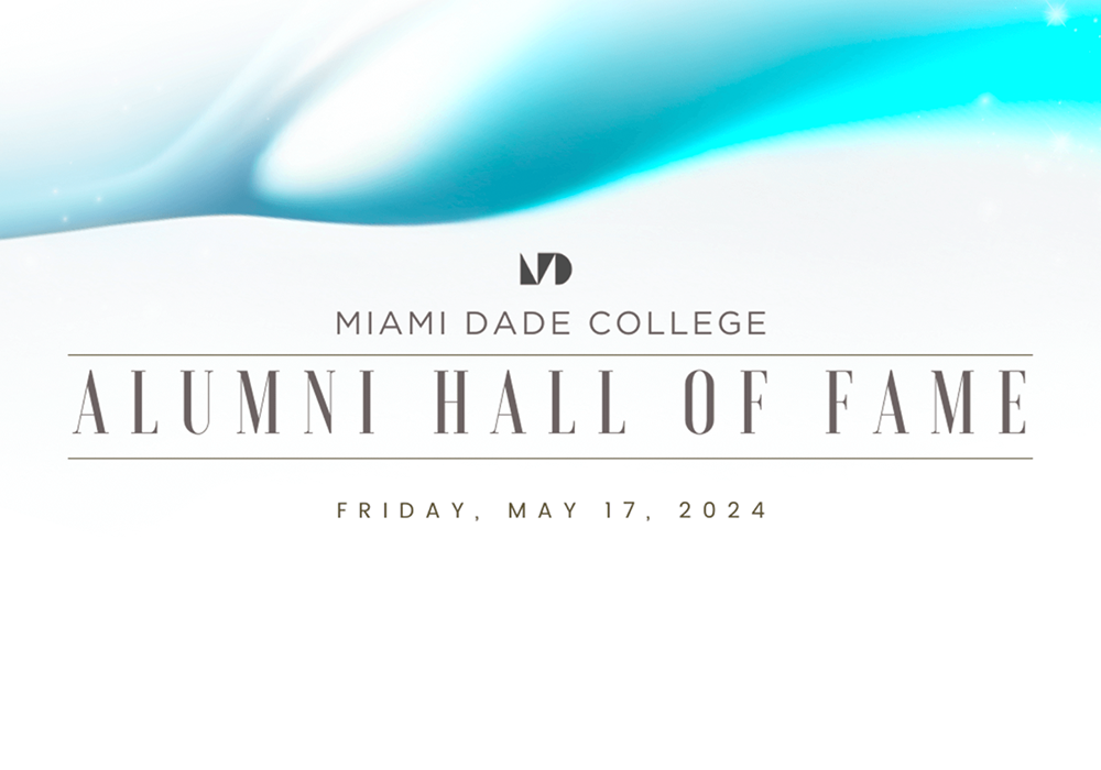 The Miami Dade College Alumni Hall of Fame 2024